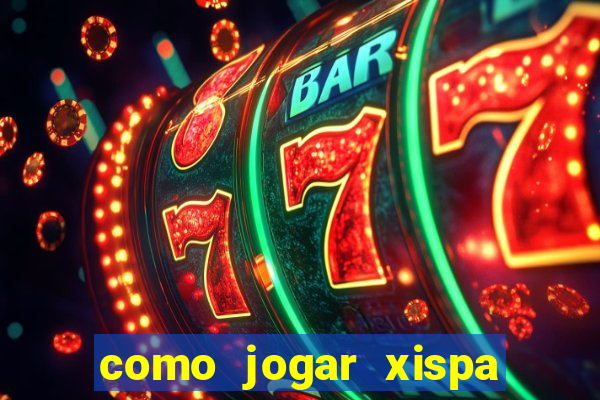 como jogar xispa no jogo do bicho